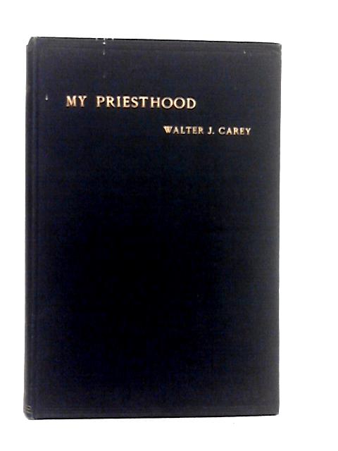 My Priesthood von Walter J.Carey