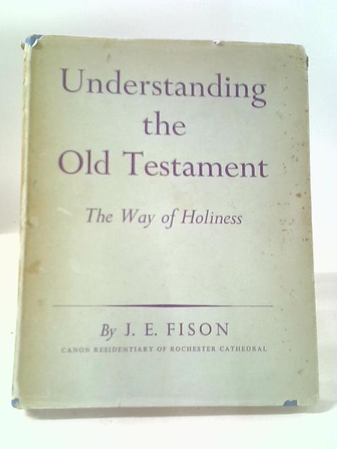 Understanding The Old Testament von Joseph Edward Fison