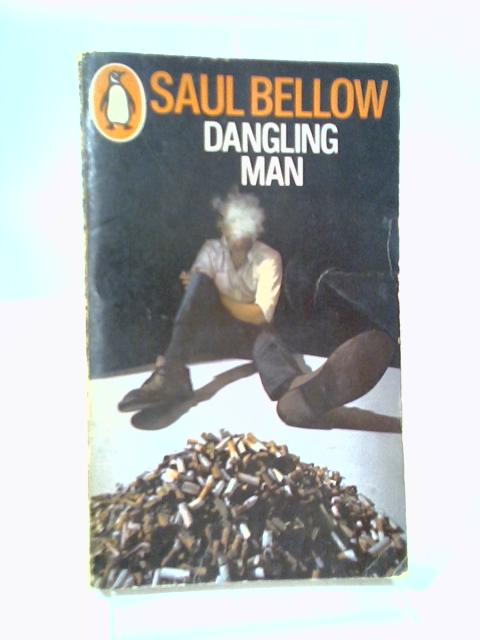 Dangling Man By Saul Bellow