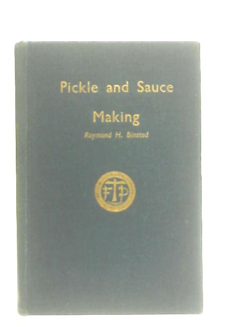 Pickle and Sauce Making By Raymond H. Binsted