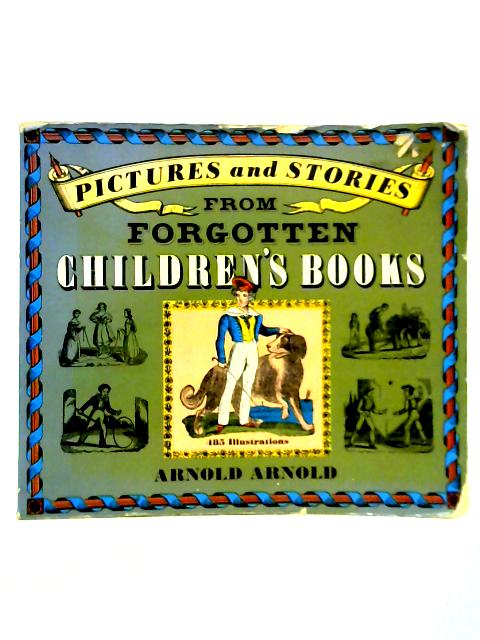 Pictures and Stories from Forgotten Children's Books By Arnold Arnold