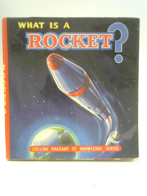 What is A Rocket By THeodroe W. Munch