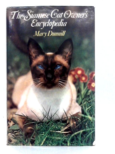 The Siamese Cat Owner's Encyclopedia By Mary Dunnill