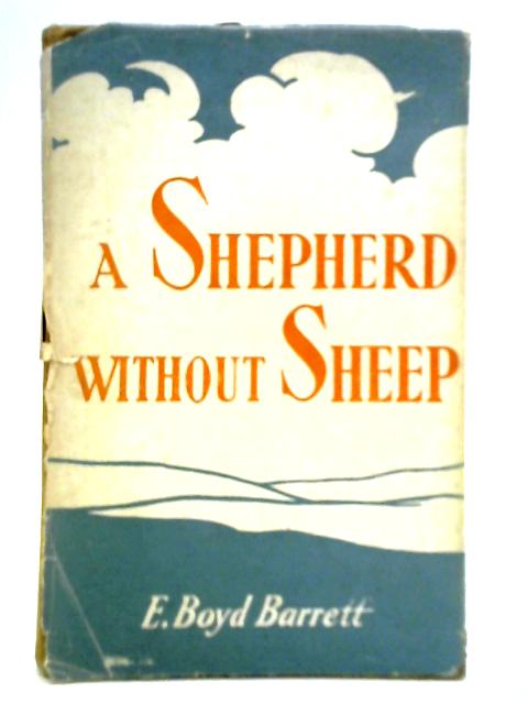 A Shepherd Without Sheep By E. B. Barrett