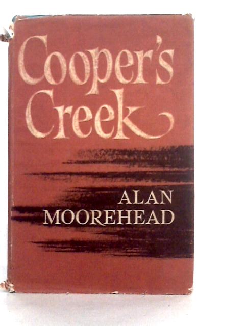Cooper's Creek By Alan Moorehead