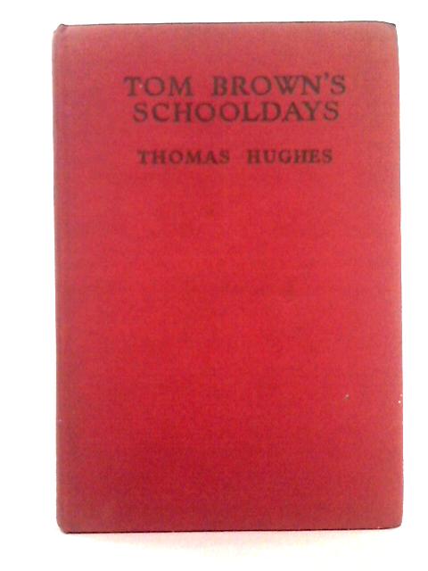 Tom Brown's Schooldays By Thomas Hughes