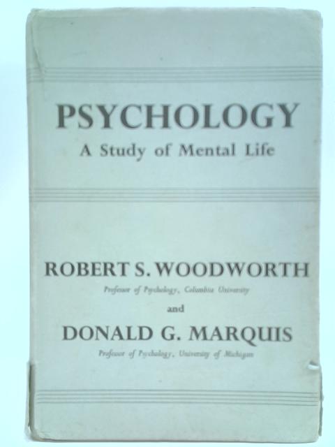 Psychology. A Study Of Mental Life. By Robert S. Woodworth