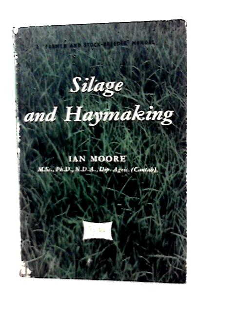 Silage and Haymaking von I. Moore