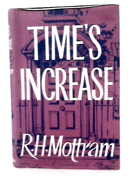 Time's Increase By R. H. Mottram