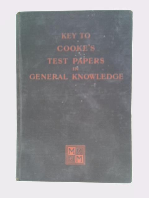 Key to Cooke's Test Papers In General Knowledge By Unstated