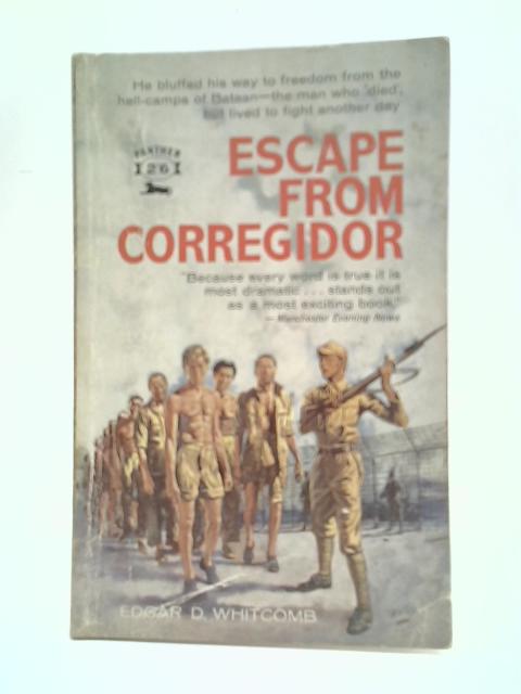 Escape from Corregidor. With maps (Panther Books. no. 1026.) By Edgar D. Whitcomb