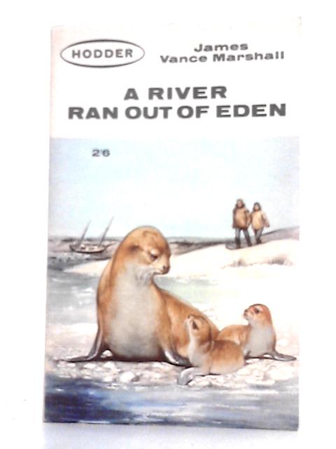 A River Ran Out of Eden By James Vance Marshall