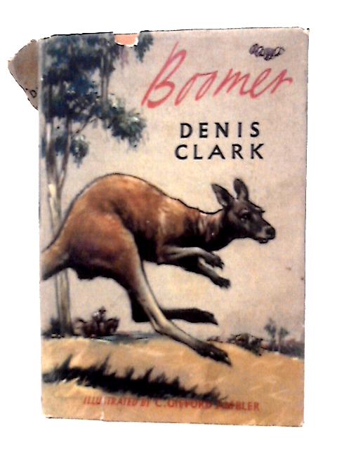 Boomer - the Life of a Kangaroo By D. Clark