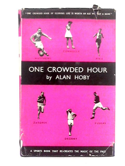 One Crowded Hour By Alan Hoby