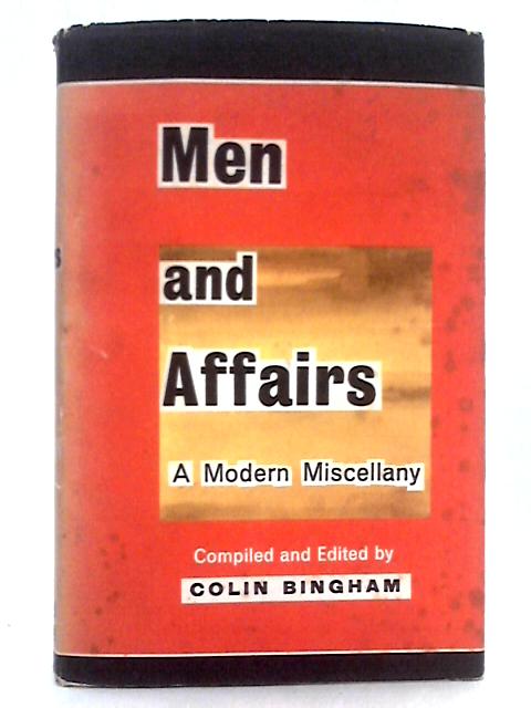 Men and Affairs; A Modern Miscellany By Colin Bingham