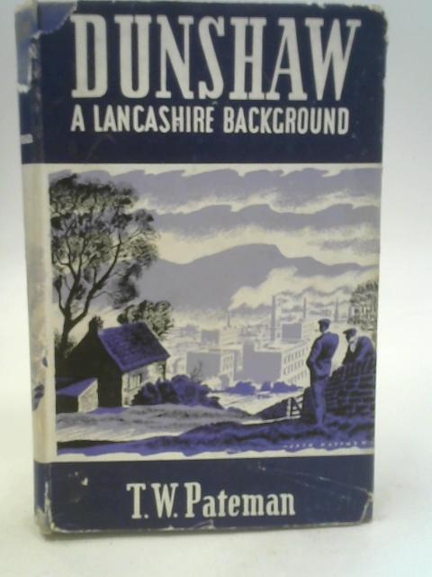 Dunshaw: Lancashire Background By T.W. Pateman