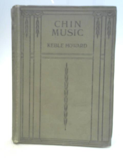 Chin Music By Keble Howard