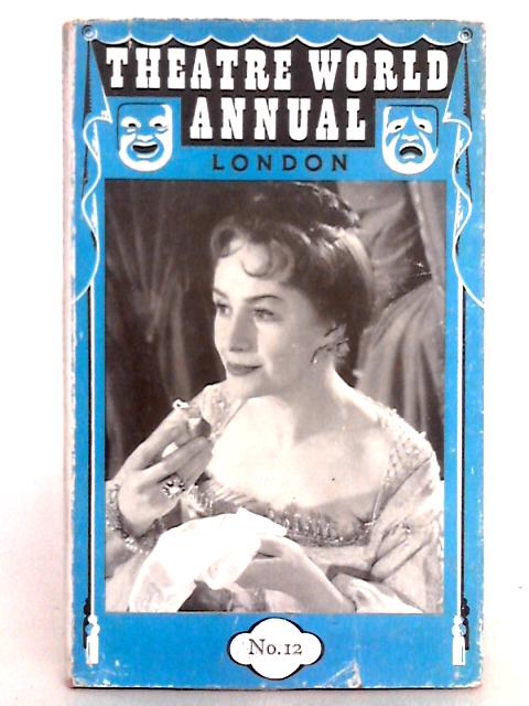 Theatre World Annual (London) Number 12, 1st June 1960 - 31st May 1961 von Frances Stephens (ed.)