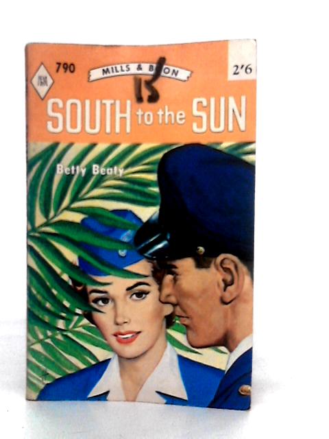 South To The Sun By Betty Beaty