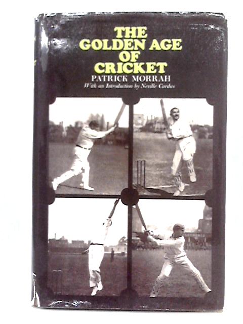 The Golden Age of Cricket By Patrick Morrah