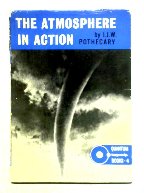 The Atmosphere in Action von I. J. W. Pothecary