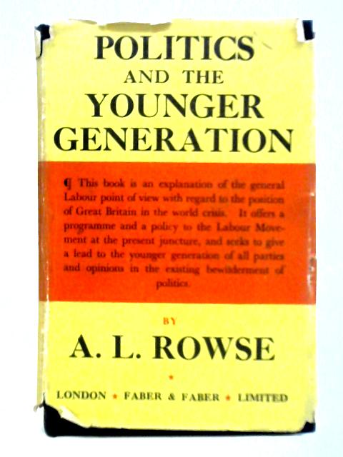 Politics and the Younger Generation By A. L. Rowse
