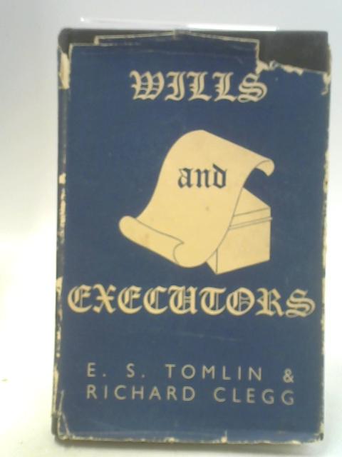 Wills and Executors By E.S. Tomlin