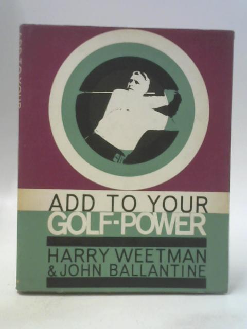 Add to Your Golf Power von Harry Weetman