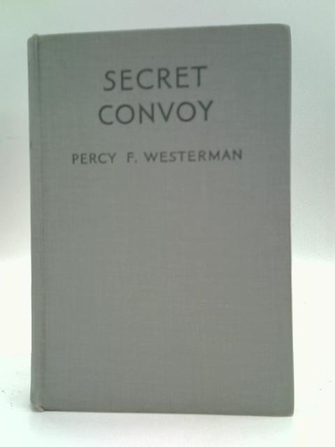 Secret Convoy By Percy F. Westerman