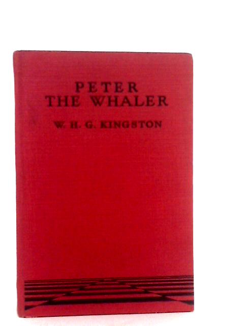 Peter The Whaler By W.H.G.Kingston