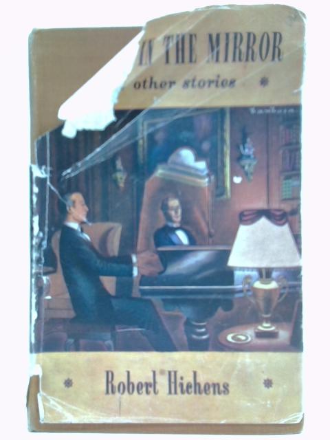 The Man In The Mirror, And Other Stories von Robert Hitchens