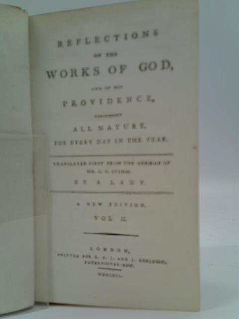 Reflections On The Works Of God, And Of His Providence, Throughout All Nature, For Every Day In The Year. Vol II By C.C. Sturm