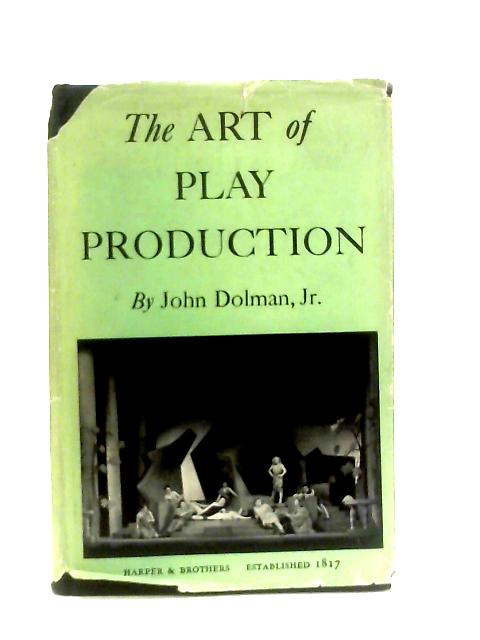 The Art of Play Production von John Dolman