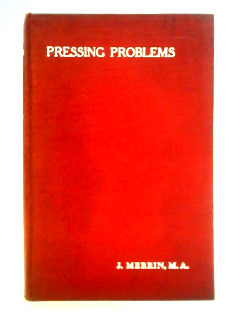 Pressing Problems By J. Merrin