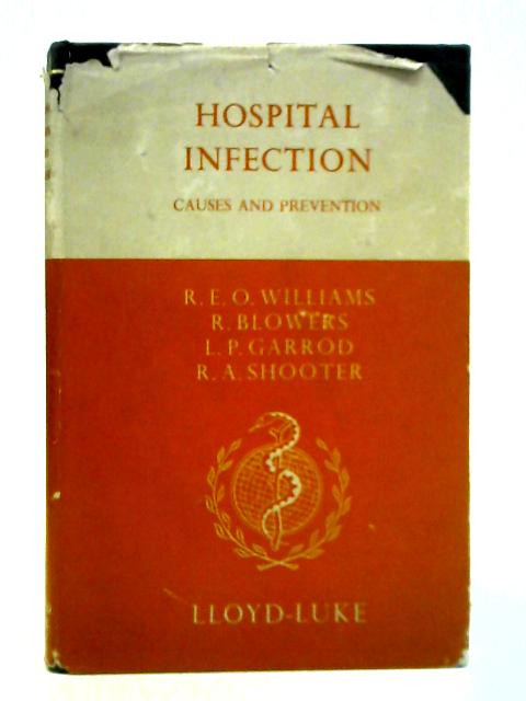 Hospital Infection: Causes and Prevention By R. E. O. Williams, et al.