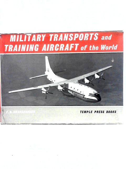 Military Transports and Training Aircraft of the World par F.G.Swanborough