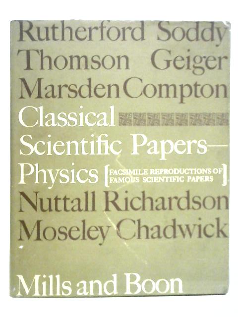 Classical Scientific Papers, Physics. - Facsimile Reproductions of Famous Scientific Papers By Unstated