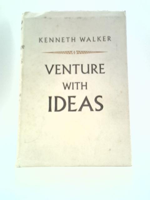 Venture With Ideas By Kenneth Walker