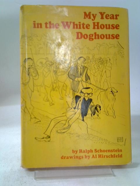 My Year In The White House Doghouse von Ralph Schoenstein