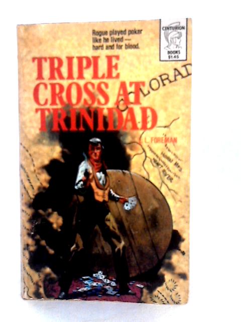 Triple Cross At Trinidad By L.L.Foreman