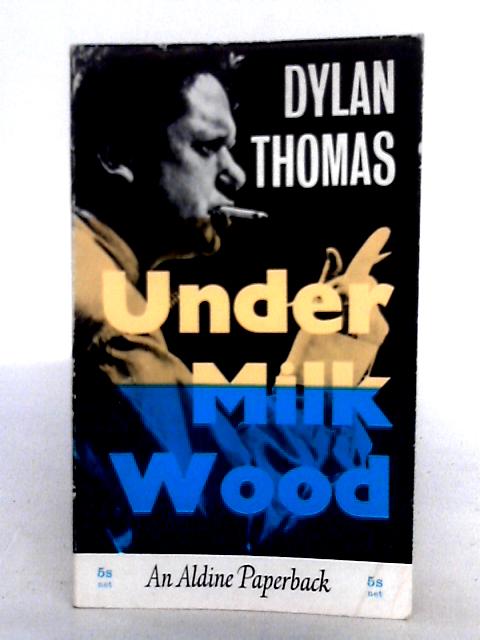 Under Milk Wood By Dylan Thomas