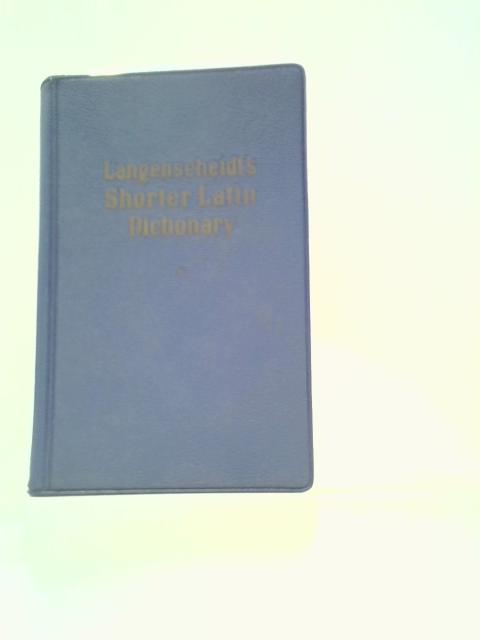 Langenscheidt's Shorter Latin Dictionary By S.A Handford
