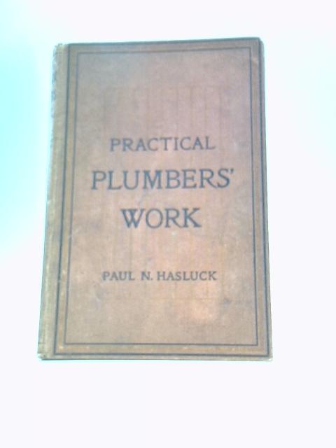 Practical Plumbers Work By Paul N Hasluck