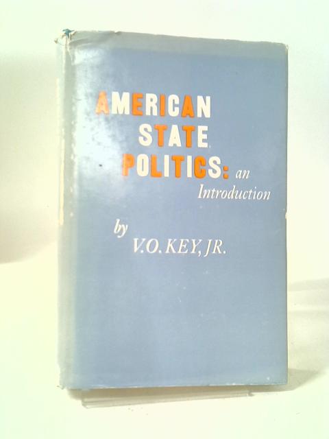American State Politics: An Introduction By V. O. Key, Jr.