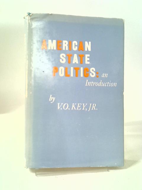 American State Politics: An Introduction von V. O. Key, Jr.