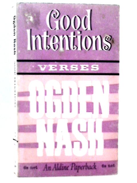 Good Intentions - Verses By Ogden Nash