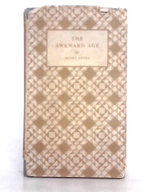 The Awkward Age; The Novel Library By Henry James