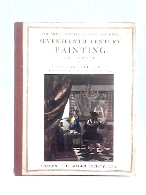 Seventeenth Century Painting in Europe By N. Martin Bell
