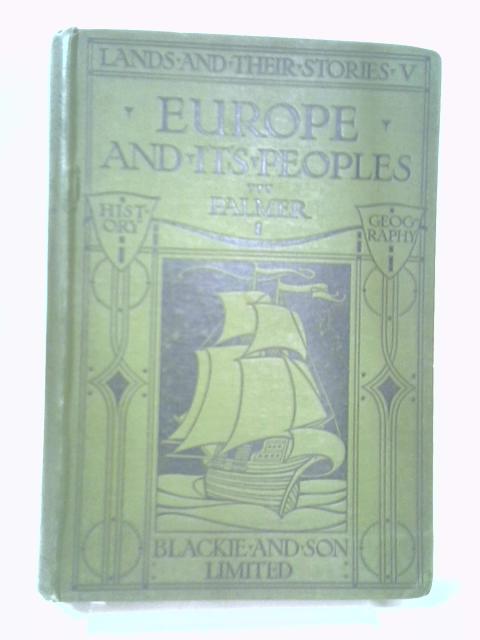 Europe And Its Peoples By H. W Palmer