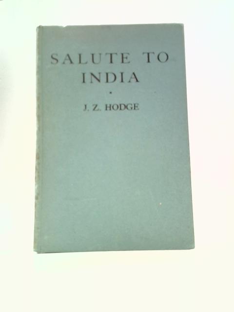 Salute to India By J.Z.Hodge